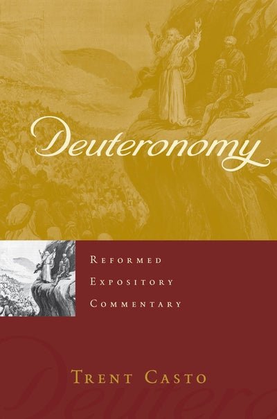 Deuteronomy: Reformed Expository Commentary (Casto)