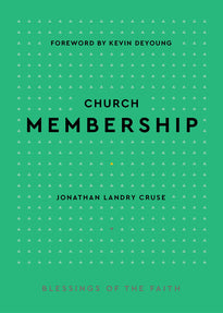 Church Membership (Cruse)  The Blessings of the Faith Series