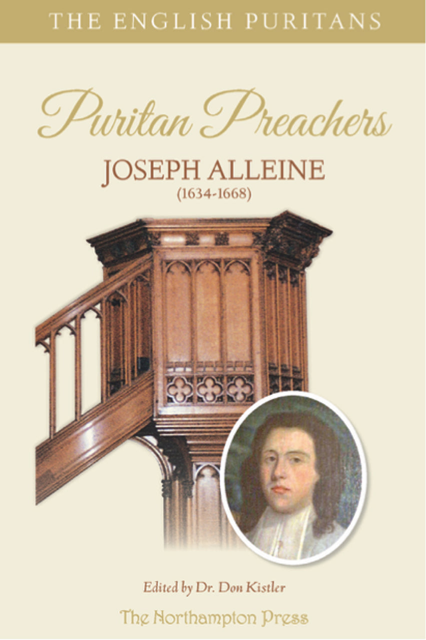 The English Puritans - Puritan Preachers - Joseph Alleine (Kistler, Ed.)