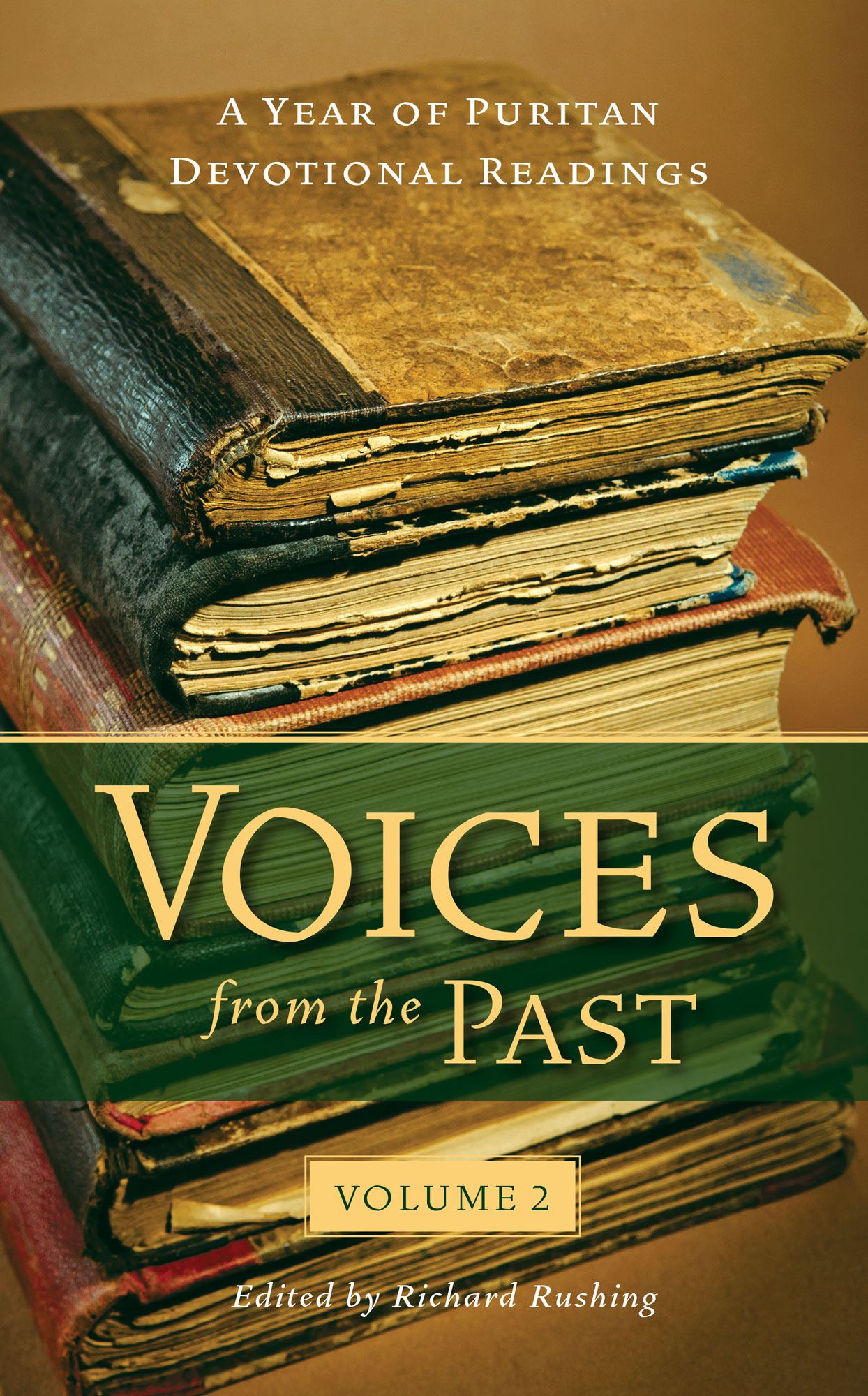 Voices from the Past: Volume 2 -Puritan Devotional Readings (Rushing)