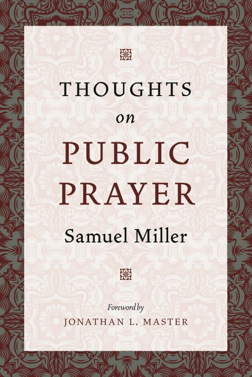 Thoughts on Public Prayer (Miller)