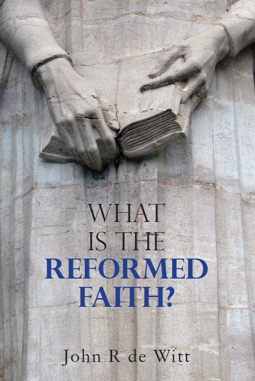 What is the Reformed Faith (de Witt)
