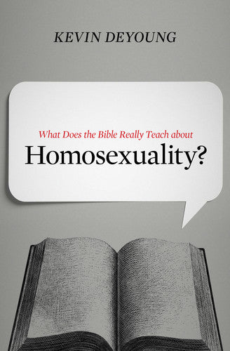 What Does the Bible Teach About Homosexuality (DeYoung)